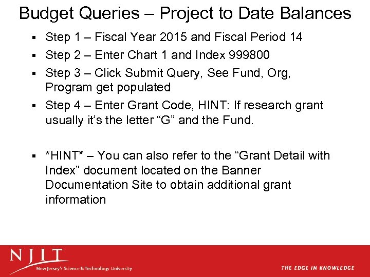 Budget Queries – Project to Date Balances Step 1 – Fiscal Year 2015 and