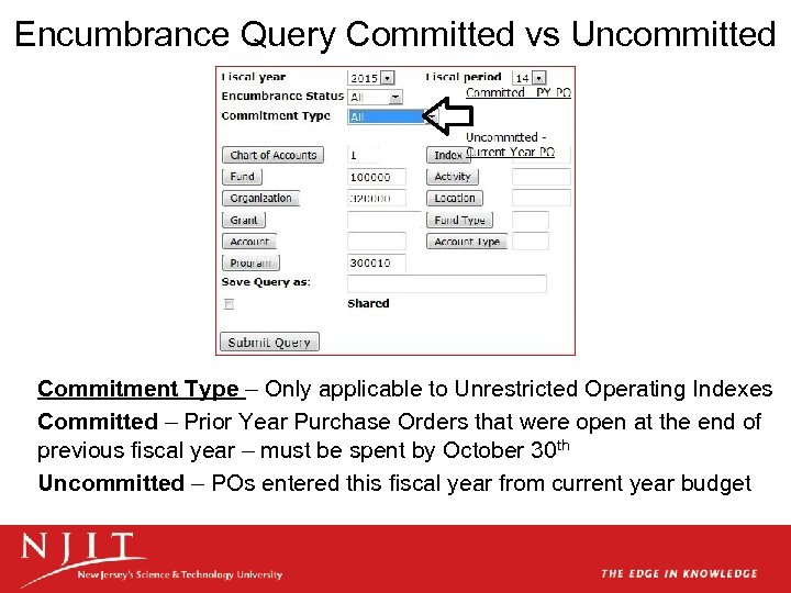 Encumbrance Query Committed vs Uncommitted Commitment Type – Only applicable to Unrestricted Operating Indexes