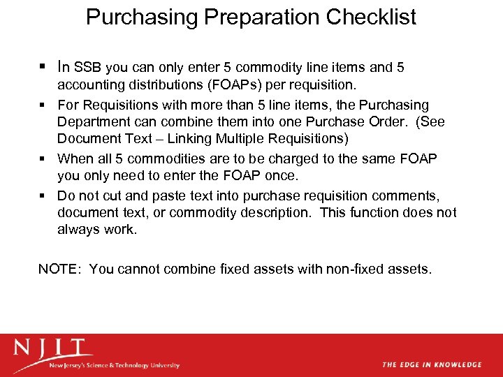 Purchasing Preparation Checklist § In SSB you can only enter 5 commodity line items