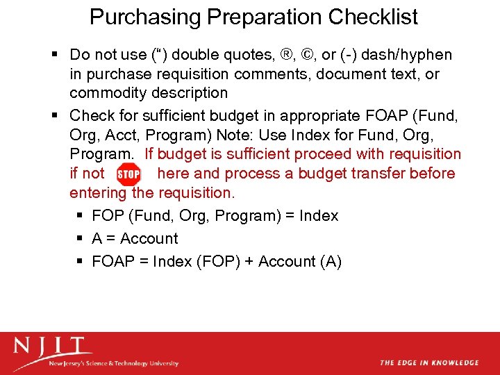 Purchasing Preparation Checklist § Do not use (“) double quotes, ®, ©, or (-)