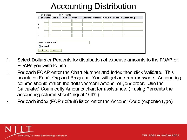 Accounting Distribution 1. 2. 3. Select Dollars or Percents for distribution of expense amounts