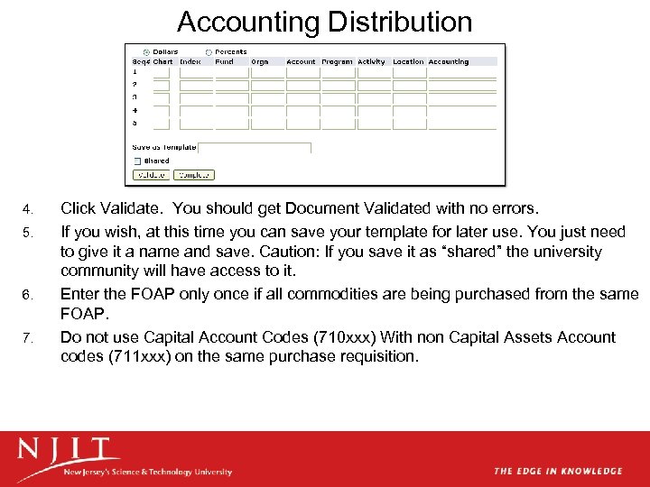 Accounting Distribution 4. 5. 6. 7. Click Validate. You should get Document Validated with