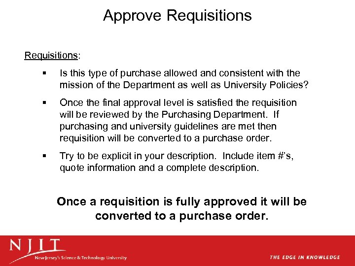 Approve Requisitions: § Is this type of purchase allowed and consistent with the mission