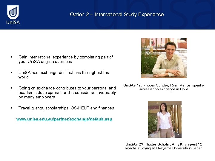 Option 2 – International Study Experience • Gain international experience by completing part of