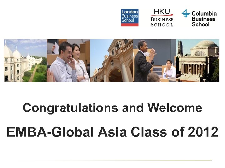 Congratulations and Welcome EMBA-Global Asia Class of 2012 