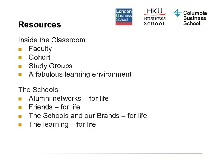 Resources Inside the Classroom: n Faculty n Cohort n Study Groups n A fabulous