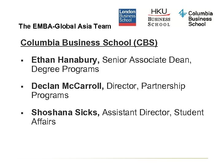 The EMBA-Global Asia Team Columbia Business School (CBS) § Ethan Hanabury, Senior Associate Dean,