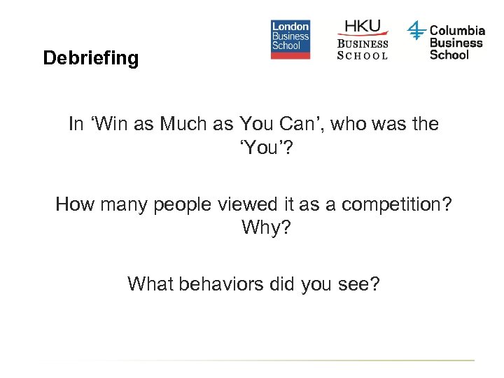 Debriefing In ‘Win as Much as You Can’, who was the ‘You’? How many