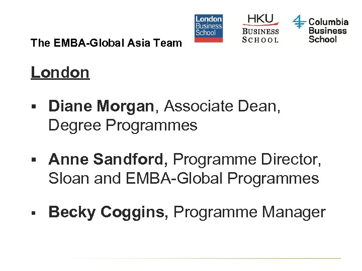 The EMBA-Global Asia Team London § Diane Morgan, Associate Dean, Degree Programmes § Anne