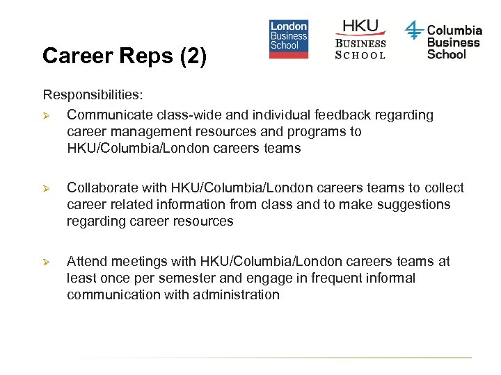 Career Reps (2) Responsibilities: Ø Communicate class-wide and individual feedback regarding career management resources