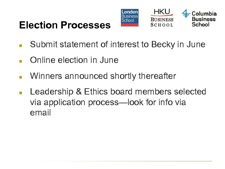 Election Processes n Submit statement of interest to Becky in June n Online election