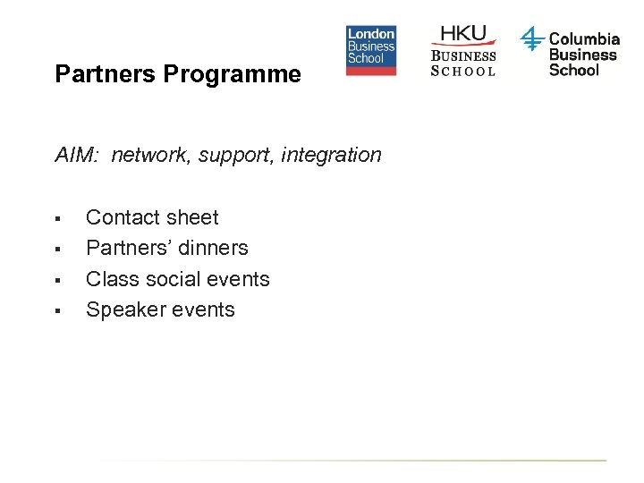 Partners Programme AIM: network, support, integration § § Contact sheet Partners’ dinners Class social