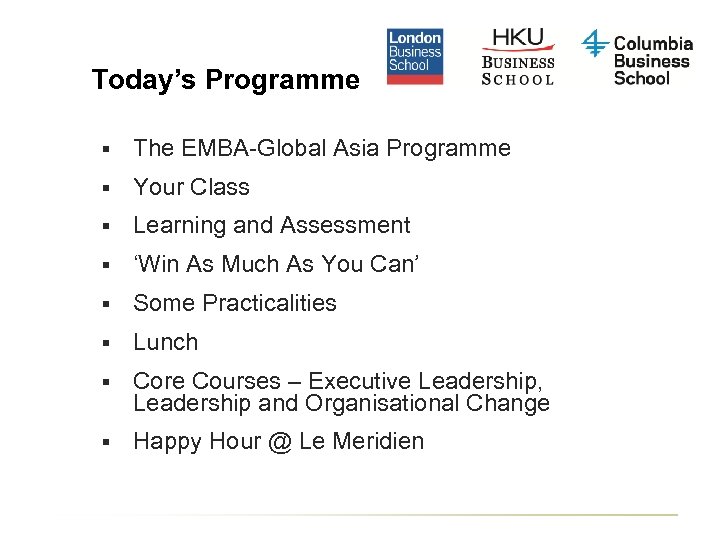 Today’s Programme § The EMBA-Global Asia Programme § Your Class § Learning and Assessment