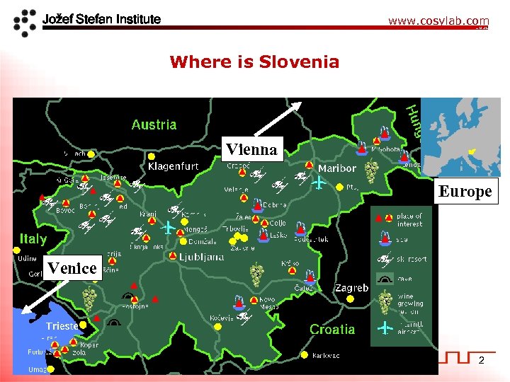 Jožef Stefan Institute www. cosylab. com Where is Slovenia Vienna Europe Venice 2 