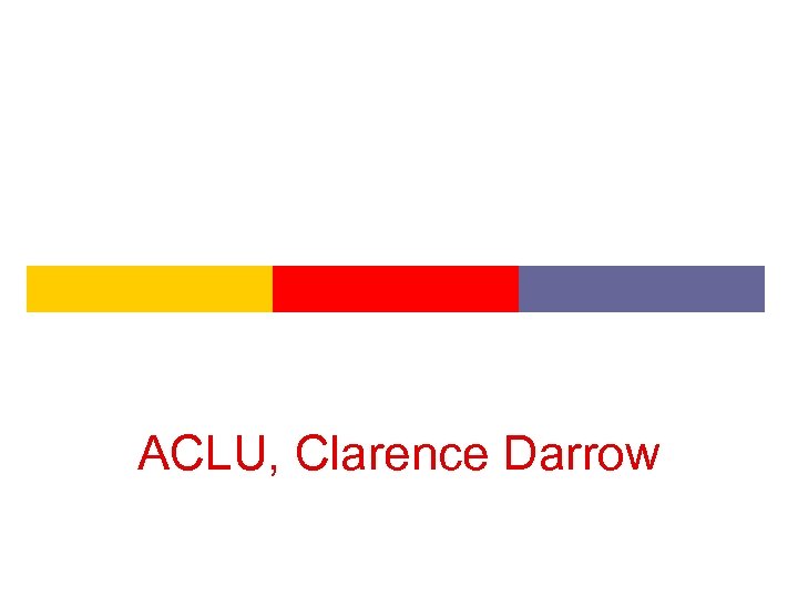 ACLU, Clarence Darrow 