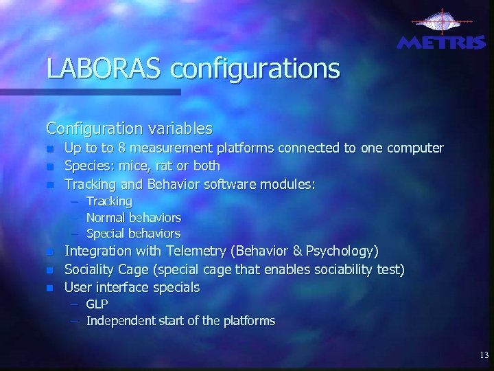 LABORAS configurations Configuration variables n n n Up to to 8 measurement platforms connected