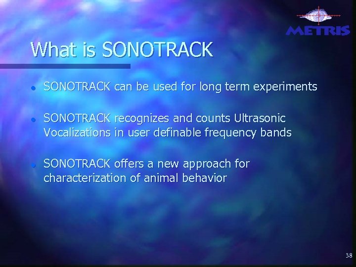 What is SONOTRACK ● SONOTRACK can be used for long term experiments ● SONOTRACK