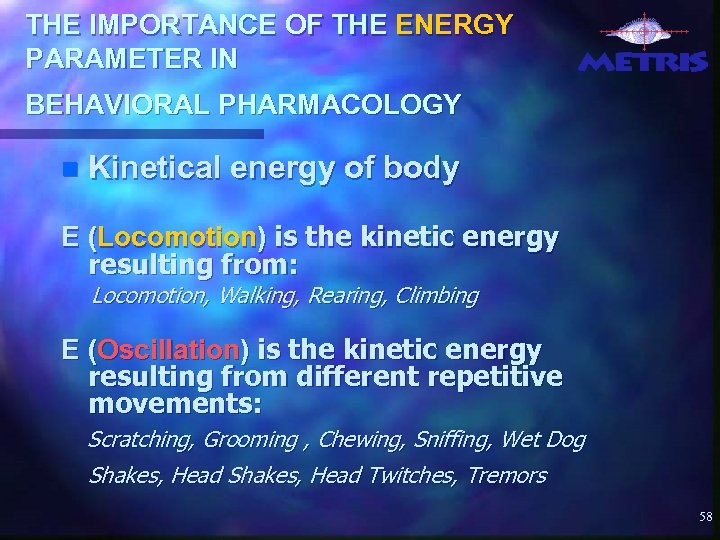 THE IMPORTANCE OF THE ENERGY PARAMETER IN BEHAVIORAL PHARMACOLOGY n Kinetical energy of body
