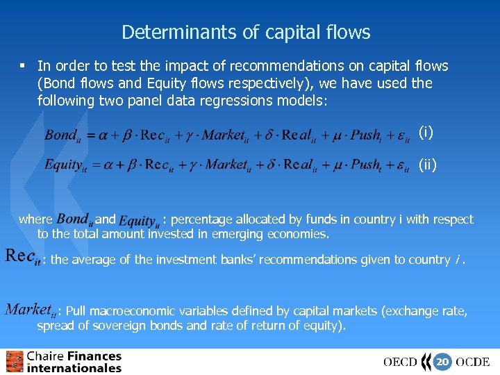 Determinants of capital flows § In order to test the impact of recommendations on