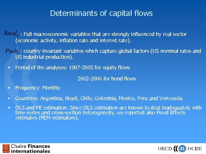 Determinants of capital flows : Pull macroeconomic variables that are strongly influenced by real