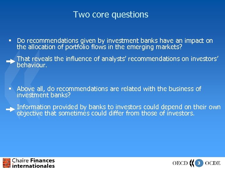 Two core questions § Do recommendations given by investment banks have an impact on