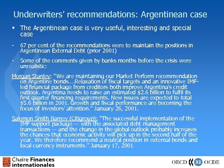 Underwriters’ recommendations: Argentinean case § The Argentinean case is very useful, interesting and special