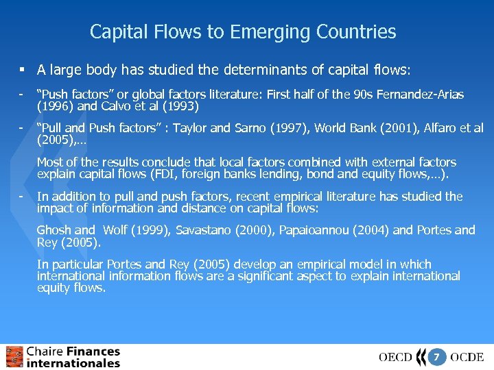 Capital Flows to Emerging Countries § A large body has studied the determinants of