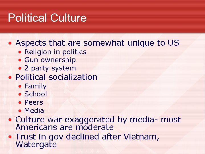 Political Culture • Aspects that are somewhat unique to US • Religion in politics