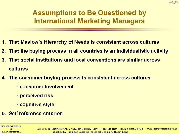 ch 3_13 Assumptions to Be Questioned by International Marketing Managers 1. That Maslow’s Hierarchy