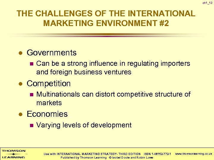 ch 1_13 THE CHALLENGES OF THE INTERNATIONAL MARKETING ENVIRONMENT #2 l Governments n l