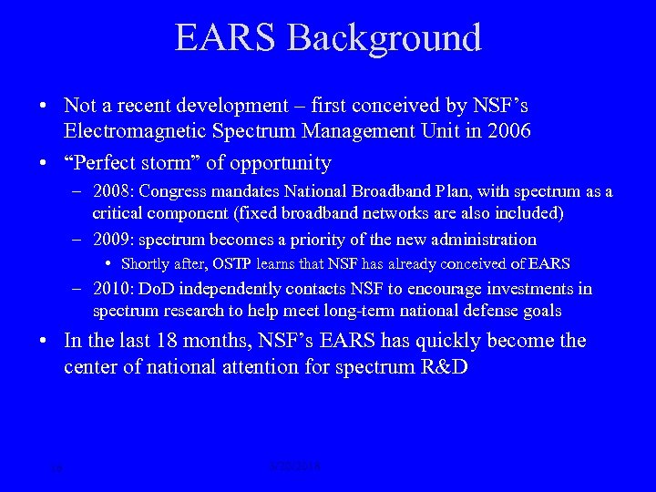 EARS Background • Not a recent development – first conceived by NSF’s Electromagnetic Spectrum