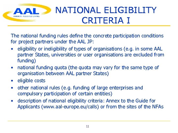 NATIONAL ELIGIBILITY CRITERIA I The national funding rules define the concrete participation conditions for