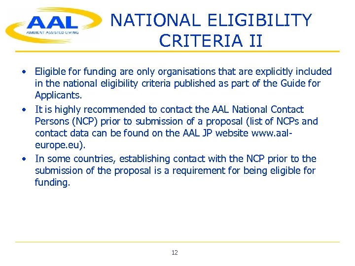 NATIONAL ELIGIBILITY CRITERIA II • Eligible for funding are only organisations that are explicitly