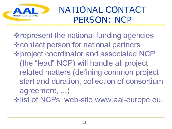 NATIONAL CONTACT PERSON: NCP vrepresent the national funding agencies vcontact person for national partners