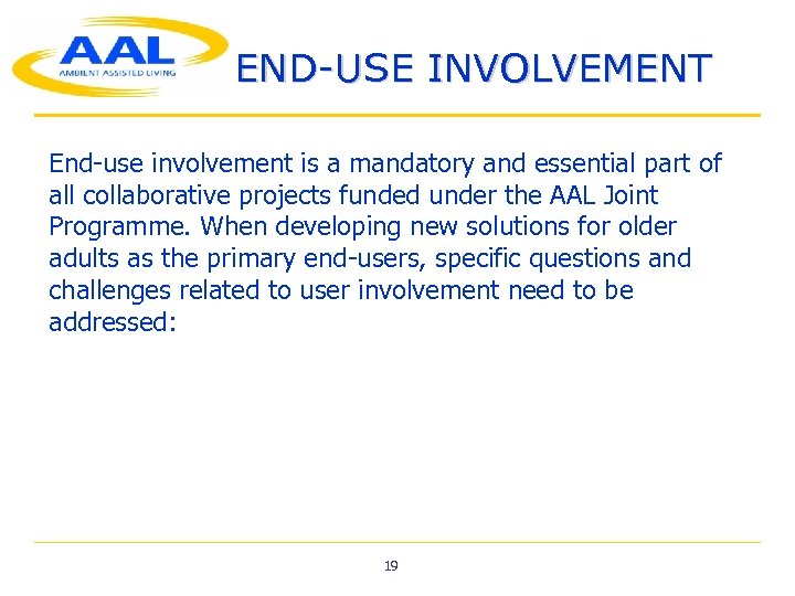 END-USE INVOLVEMENT End-use involvement is a mandatory and essential part of all collaborative projects