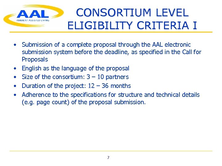 CONSORTIUM LEVEL ELIGIBILITY CRITERIA I • Submission of a complete proposal through the AAL
