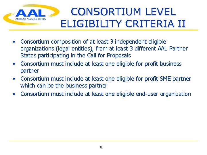 CONSORTIUM LEVEL ELIGIBILITY CRITERIA II • Consortium composition of at least 3 independent eligible
