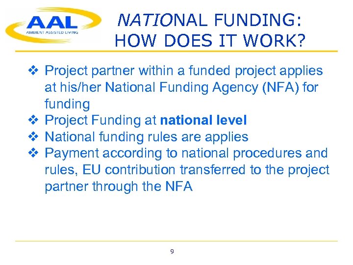 NATIONAL FUNDING: HOW DOES IT WORK? v Project partner within a funded project applies