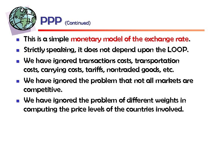 PPP (Continued) n n n This is a simple monetary model of the exchange