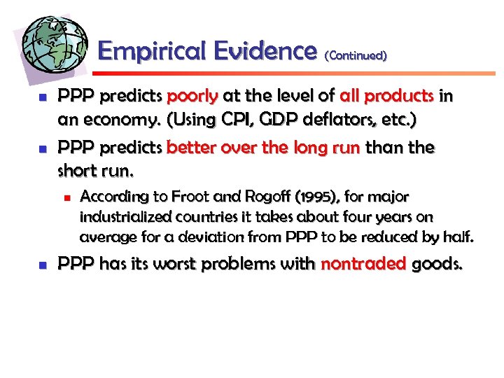 Empirical Evidence (Continued) n n PPP predicts poorly at the level of all products