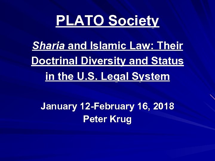 PLATO Society Sharia and Islamic Law: Their Doctrinal Diversity and Status in the U.