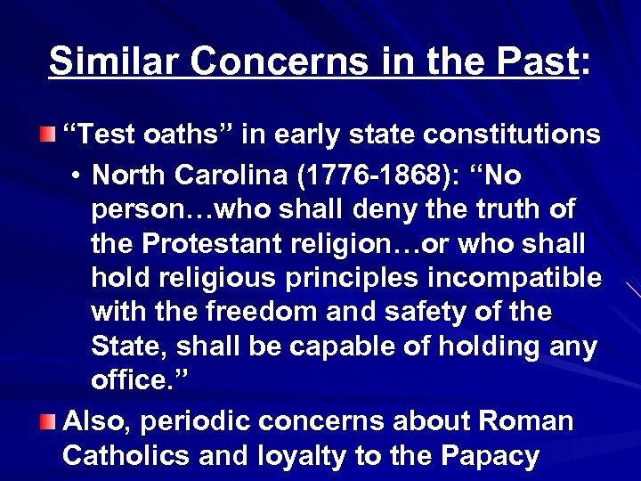 Similar Concerns in the Past: “Test oaths” in early state constitutions • North Carolina