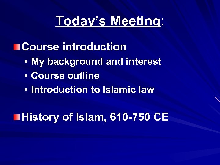 Today’s Meeting: Course introduction • • • My background and interest Course outline Introduction