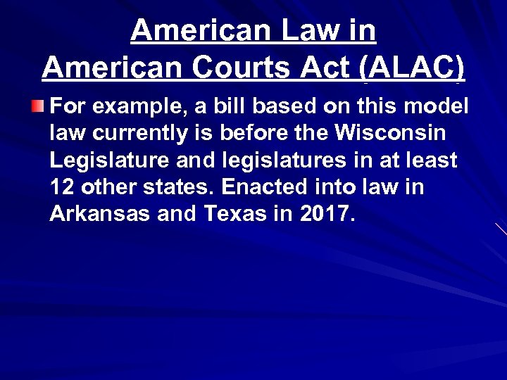 American Law in American Courts Act (ALAC) For example, a bill based on this