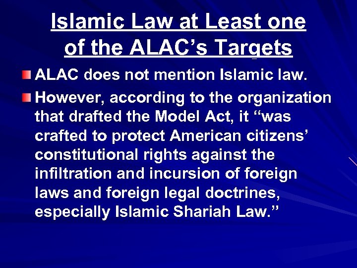 Islamic Law at Least one of the ALAC’s Targets ALAC does not mention Islamic