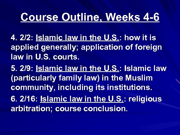 Course Outline, Weeks 4 -6 4. 2/2: Islamic law in the U. S. :