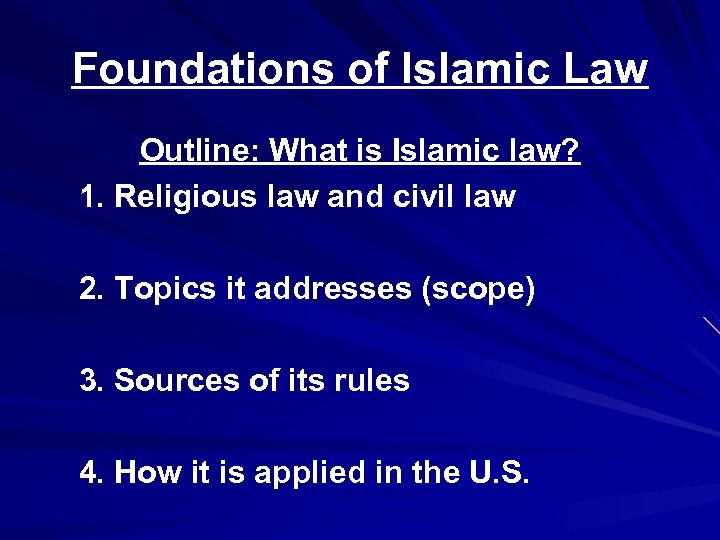 Foundations of Islamic Law Outline: What is Islamic law? 1. Religious law and civil