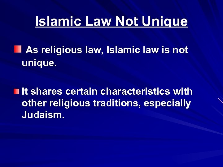 Islamic Law Not Unique As religious law, Islamic law is not unique. It shares