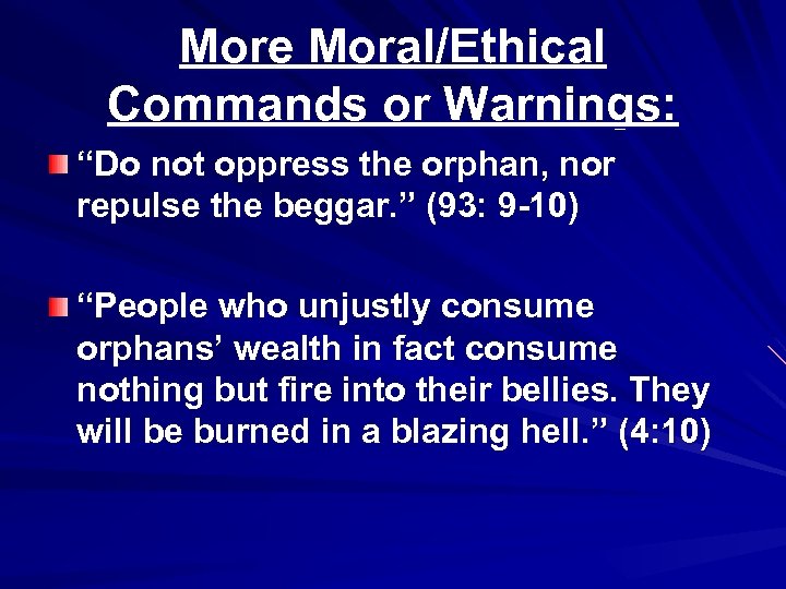 More Moral/Ethical Commands or Warnings: “Do not oppress the orphan, nor repulse the beggar.