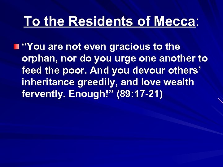 To the Residents of Mecca: “You are not even gracious to the orphan, nor